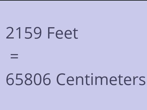 2159 FEET TO CM