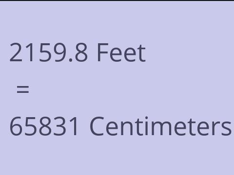 2159.8 FEET TO CM