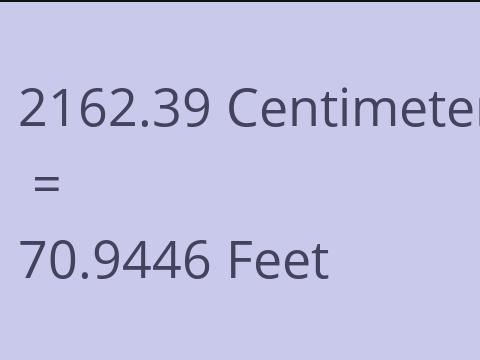 2162.39 CM TO FEET
