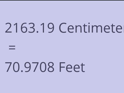 2163.19 CM TO FEET