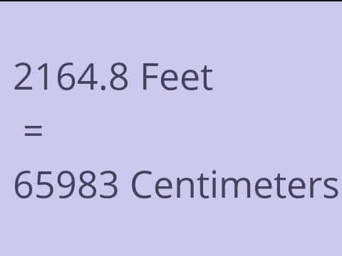 2164.8 FEET TO CM