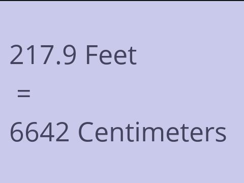 217.9 FEET TO CM