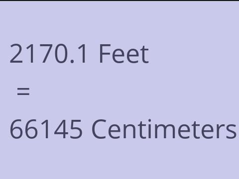 2170.1 FEET TO CM