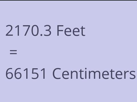 2170.3 FEET TO CM