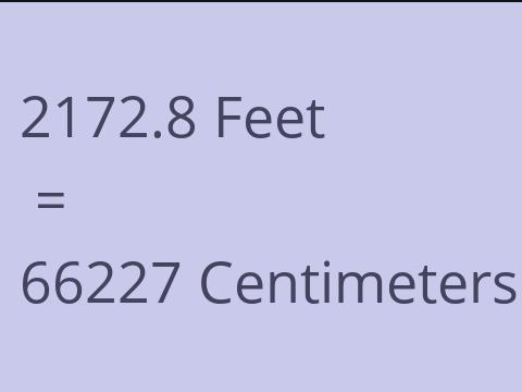 2172.8 FEET TO CM