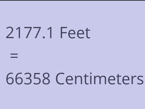 2177.1 FEET TO CM