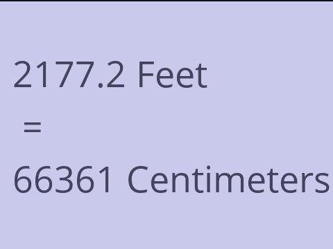 2177.2 FEET TO CM