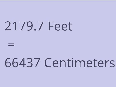 2179.7 FEET TO CM