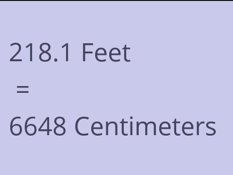 218.1 FEET TO CM