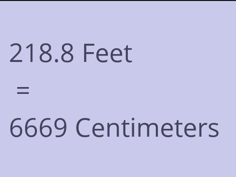 218.8 FEET TO CM