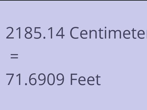 2185.14 CM TO FEET