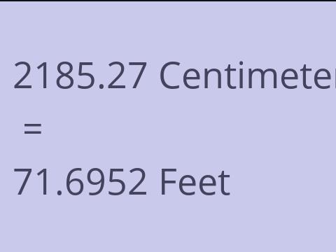 2185.27 CM TO FEET