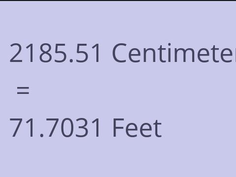 2185.51 CM TO FEET