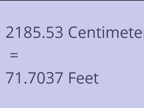 2185.53 CM TO FEET