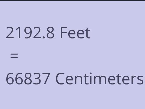 2192.8 FEET TO CM