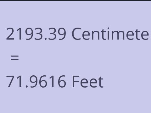 2193.39 CM TO FEET