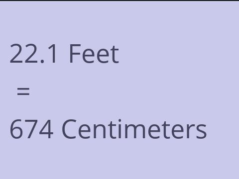 22.1 FEET TO CM