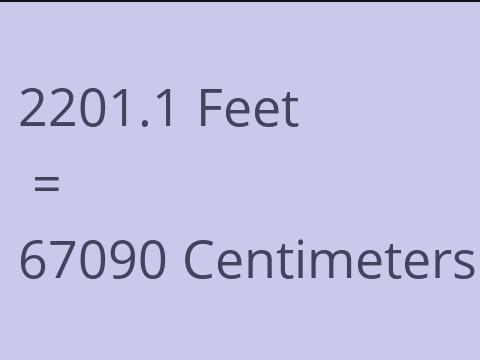 2201.1 FEET TO CM