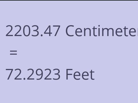 2203.47 CM TO FEET