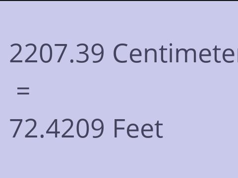 2207.39 CM TO FEET