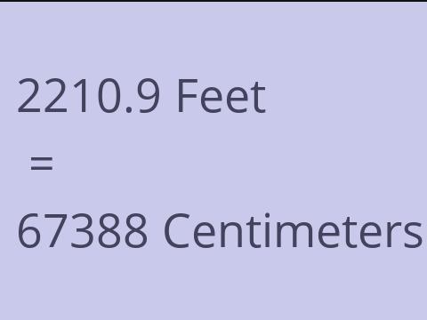 2210.9 FEET TO CM