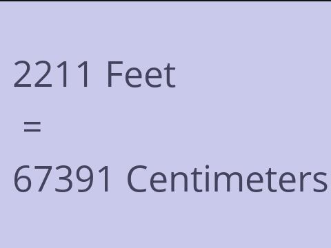 2211 FEET TO CM