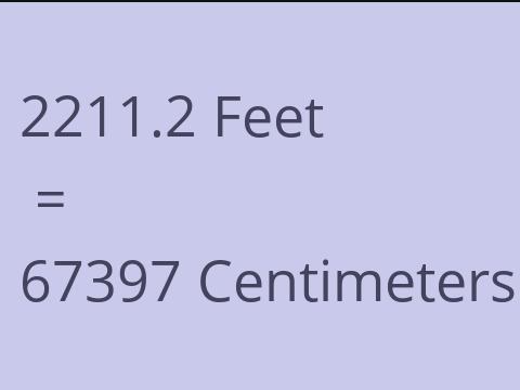 2211.2 FEET TO CM