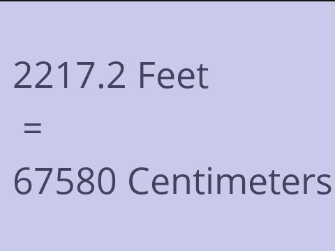 2217.2 FEET TO CM