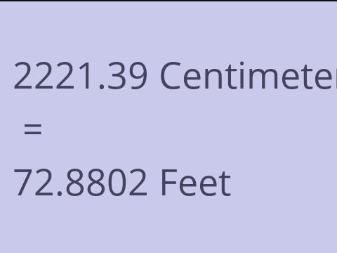 2221.39 CM TO FEET