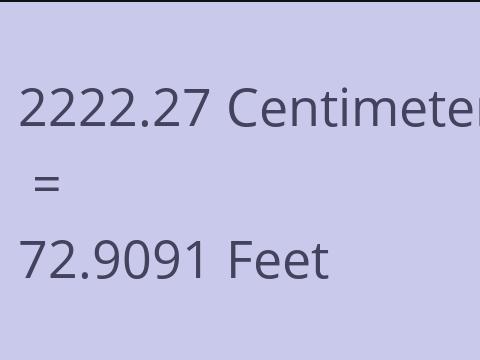 2222.27 CM TO FEET