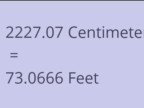 2227.07 CM TO FEET