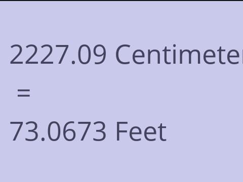2227.09 CM TO FEET