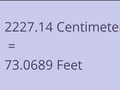 2227.14 CM TO FEET