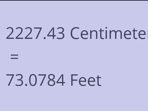 2227.43 CM TO FEET