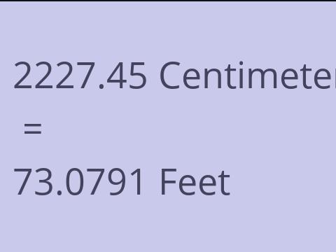 2227.45 CM TO FEET