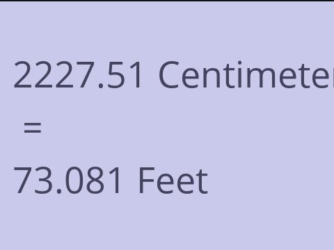 2227.51 CM TO FEET