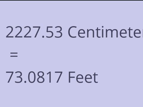 2227.53 CM TO FEET