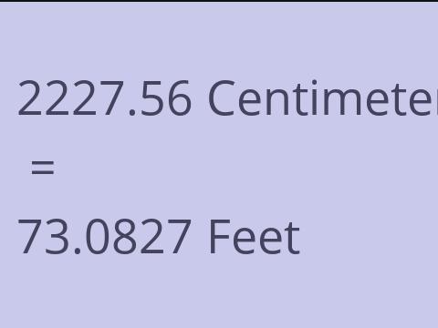 2227.56 CM TO FEET