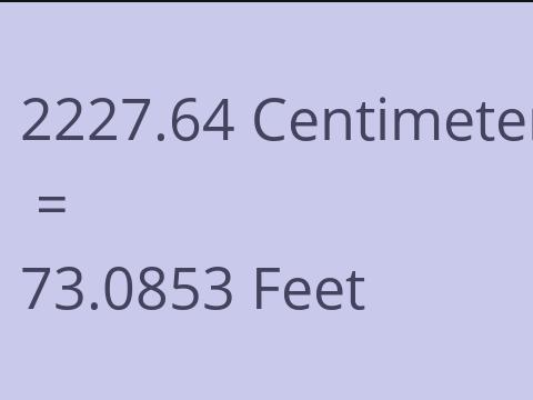 2227.64 CM TO FEET