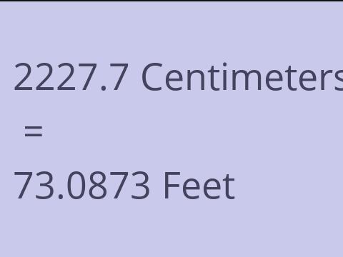 2227.7 CM TO FEET