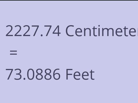 2227.74 CM TO FEET