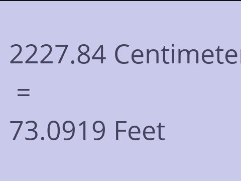 2227.84 CM TO FEET