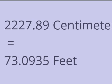 2227.89 CM TO FEET