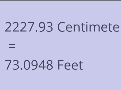 2227.93 CM TO FEET
