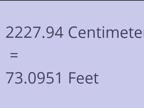 2227.94 CM TO FEET