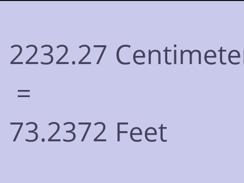 2232.27 CM TO FEET
