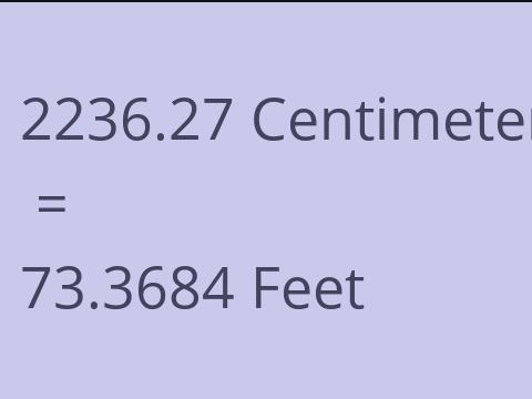 2236.27 CM TO FEET