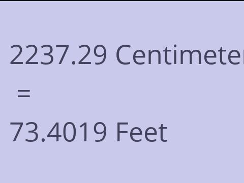 2237.29 CM TO FEET