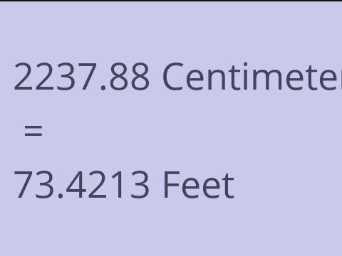 2237.88 CM TO FEET