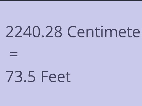2240.28 CM TO FEET